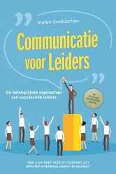 Communicatie voor leiders – De belangrijkste eigenschap van succesvolle leiders: Hoe u uw team leidt en motiveert om effectief ambitieuze doelen te bereiken – inclusief een succesgids voor functioneringsgesprekken Communicatie voor leiders – De belangrijkste eigenschap van succesvolle leiders: Hoe u uw team leidt en motiveert om effectief ambitieuze doelen te bereiken – inclusief een succesgids voor functioneringsgesprekken