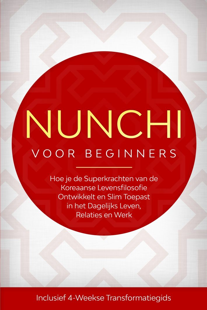 Nunchi voor Beginners: Hoe je de Superkrachten van de Koreaanse Levensfilosofie Ontwikkelt en Slim Toepast in het Dagelijks Leven, Relaties en Werk – Inclusief 4-Weekse Transformatiegids Nunchi voor Beginners: Hoe je de Superkrachten van de Koreaanse Levensfilosofie Ontwikkelt en Slim Toepast in het Dagelijks Leven, Relaties en Werk – Inclusief 4-Weekse Transformatiegids