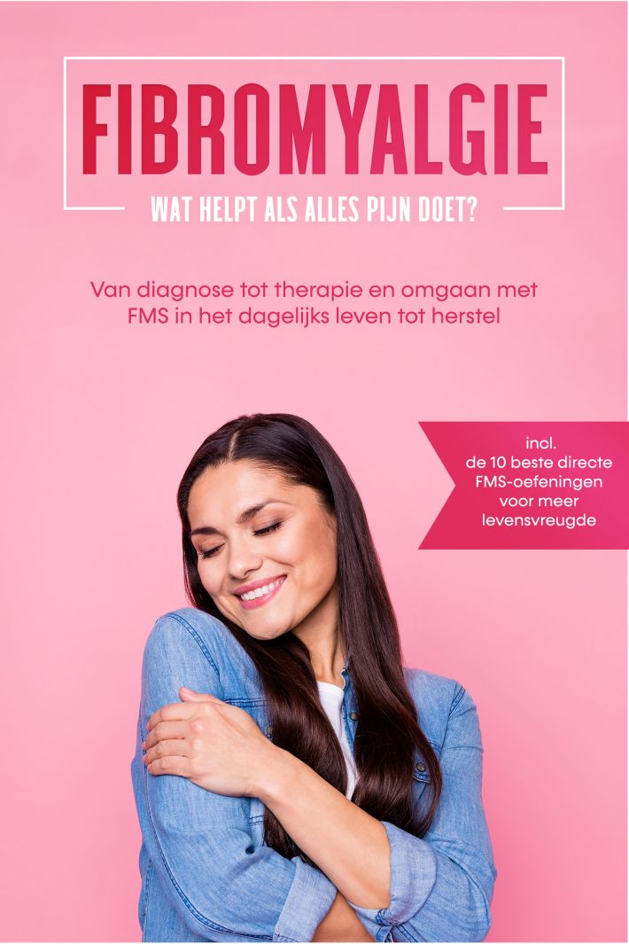 Fibromyalgie: Wat helpt als alles pijn doet? Van diagnose tot therapie en omgaan met FMS in het dagelijks leven tot herstel – Inclusief de 10 beste directe FMS-oefeningen voor meer levensvreugde