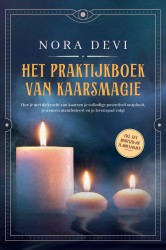 Het praktijkboek van kaarsmagie: Hoe je met de kracht van kaarsen je volledige potentieel ontplooit, je wensen manifesteert en je levenspad volgt – Inclusief een meditatie om te downloaden