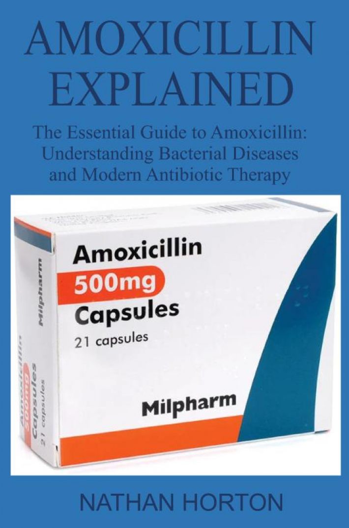 Amoxicillin Explained