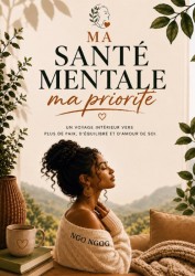 MA SANTÉ MENTALE, MA PRIORITÉ