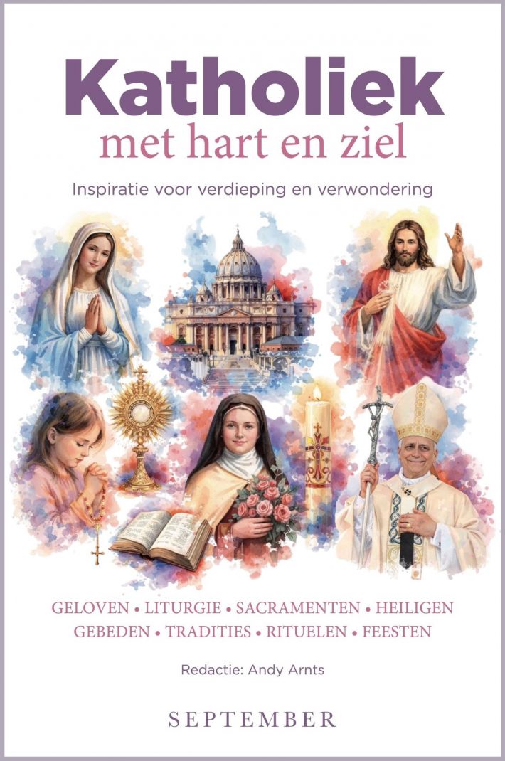 Katholiek met hart en ziel Katholiek met hart en ziel