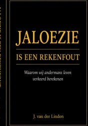 Jaloezie is een rekenfout Jaloezie is een rekenfout