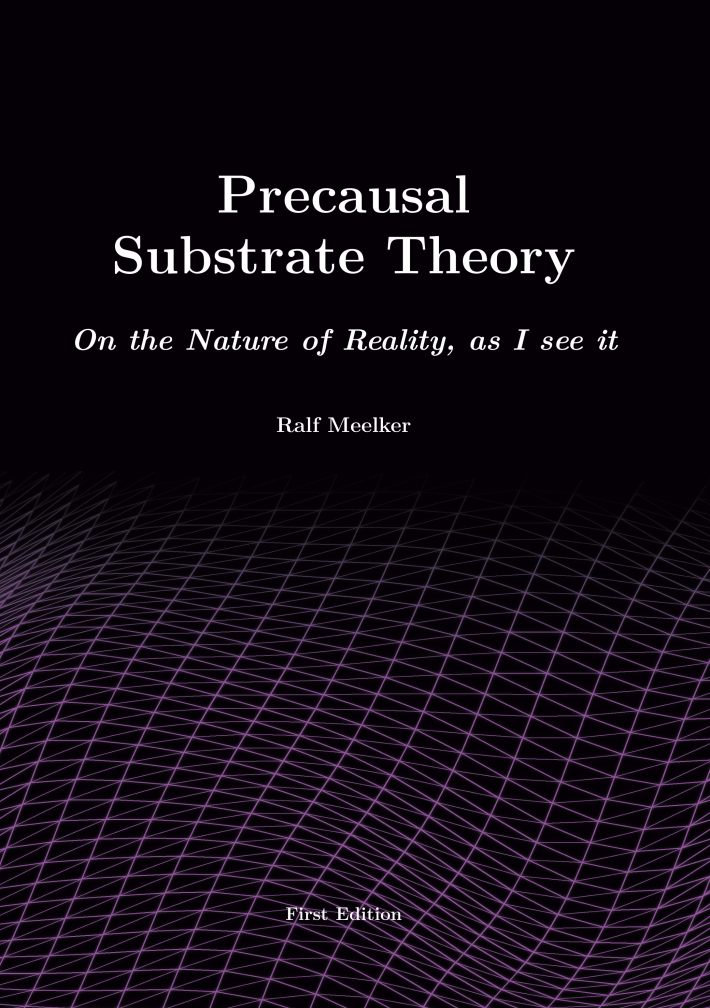 Precausal Substrate Theory