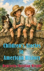 Children's Stories in American History Children's Stories in American History