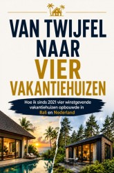 Van twijfel naar vier vakantiehuizen