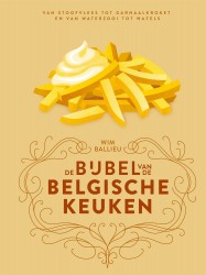 De bijbel van de Belgische keuken • De bijbel van de Belgische keuken De bijbel van de Belgische keuken • De bijbel van de Belgische keuken