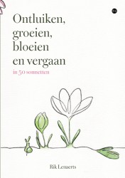 Ontluiken, groeien, bloeien en vergaan