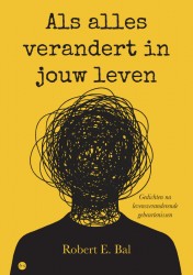 Als alles verandert in jouw leven