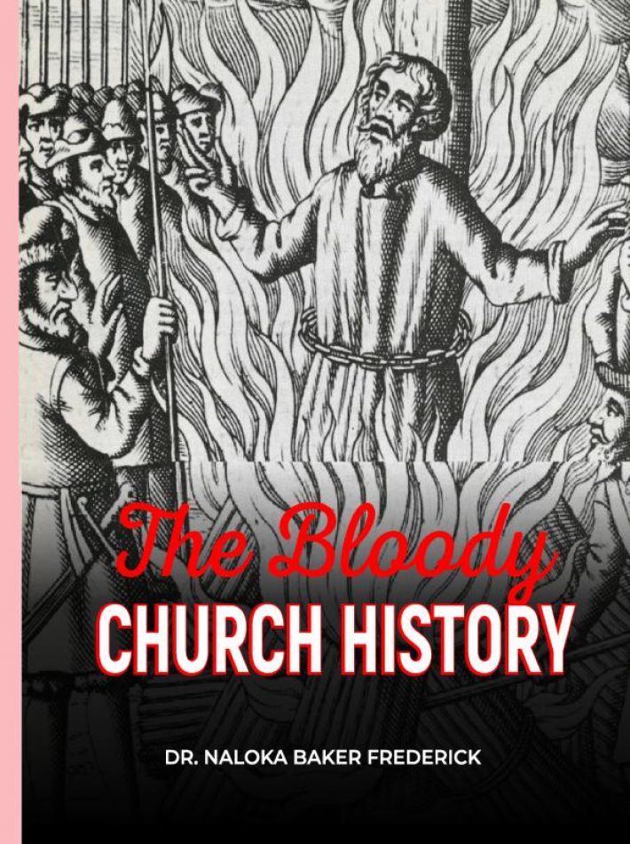 THE BLOODY CHURCH HISTORY