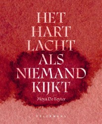 Het hart lacht als niemand kijkt Het hart lacht als niemand kijkt