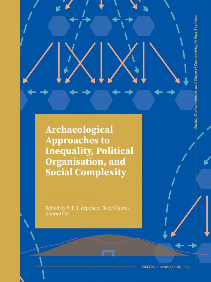 Archaeological Approaches to Inequality, Political Organisation, and Social Complexity &bullet; Archaeological Approaches to Inequality, Political Organisation, and Social Complexity