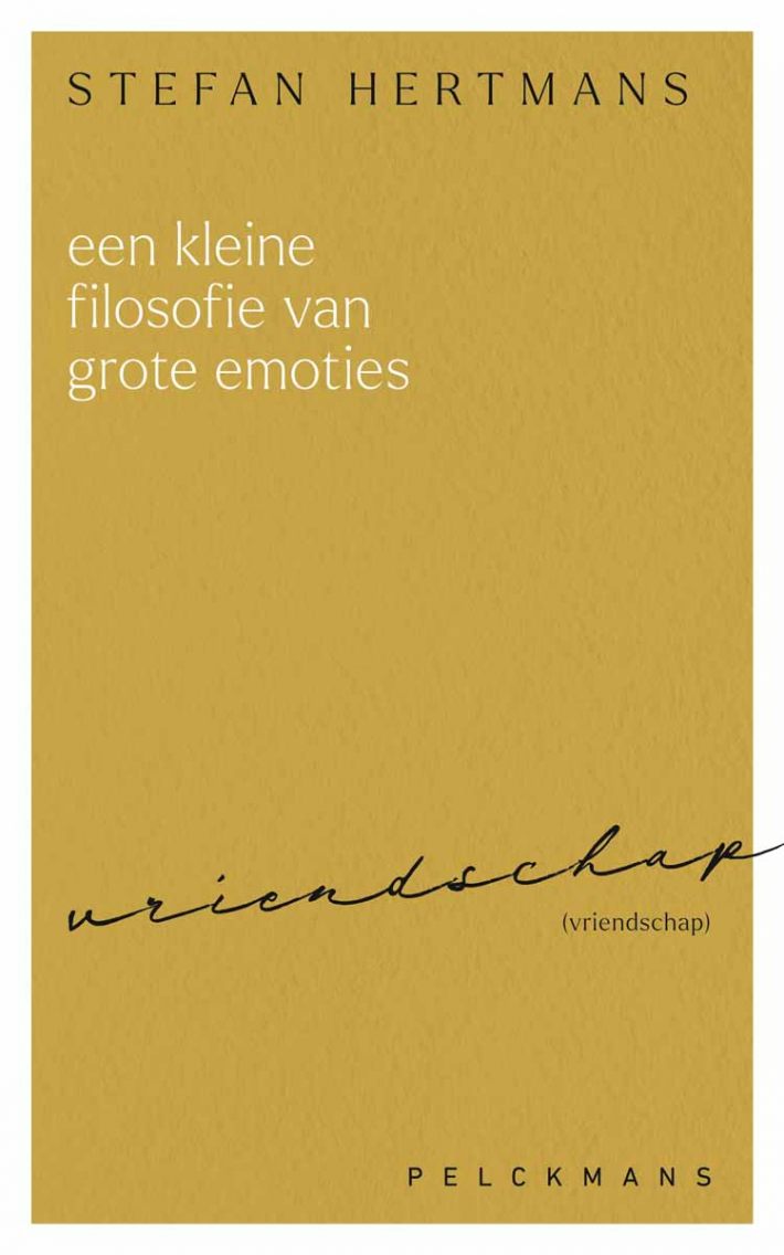 Een kleine filosofie van grote emoties: Vriendschap