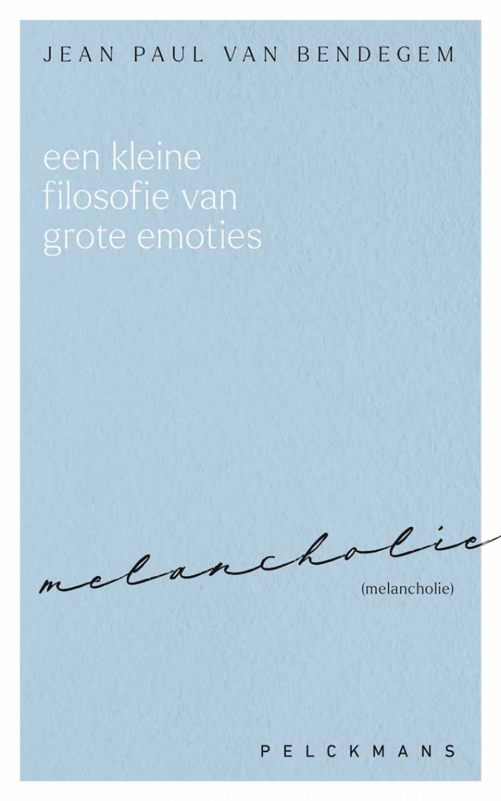 Een kleine filosofie van grote emoties: Melancholie