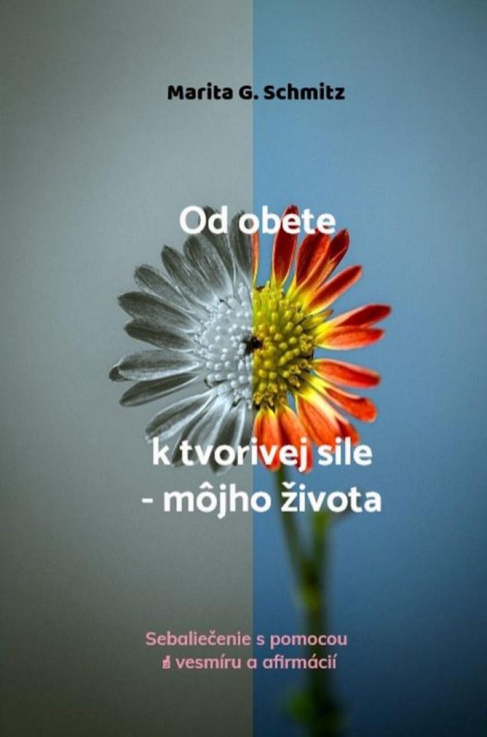 Od obete k tvorivej sile - môjho života