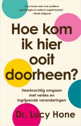 Hoe kom ik hier ooit doorheen? &bullet; Hoe kom ik hier ooit doorheen?