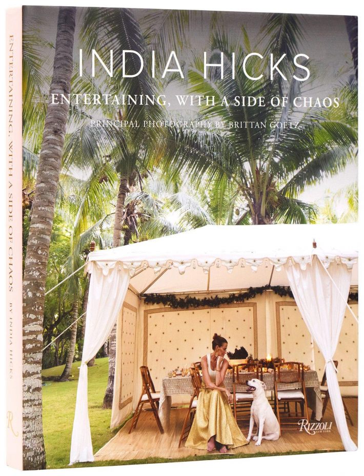 India Hicks: Entertaining, with a Side of Chaos India Hicks: Entertaining, with a Side of Chaos