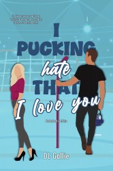 I Pucking Hate That I Love You
