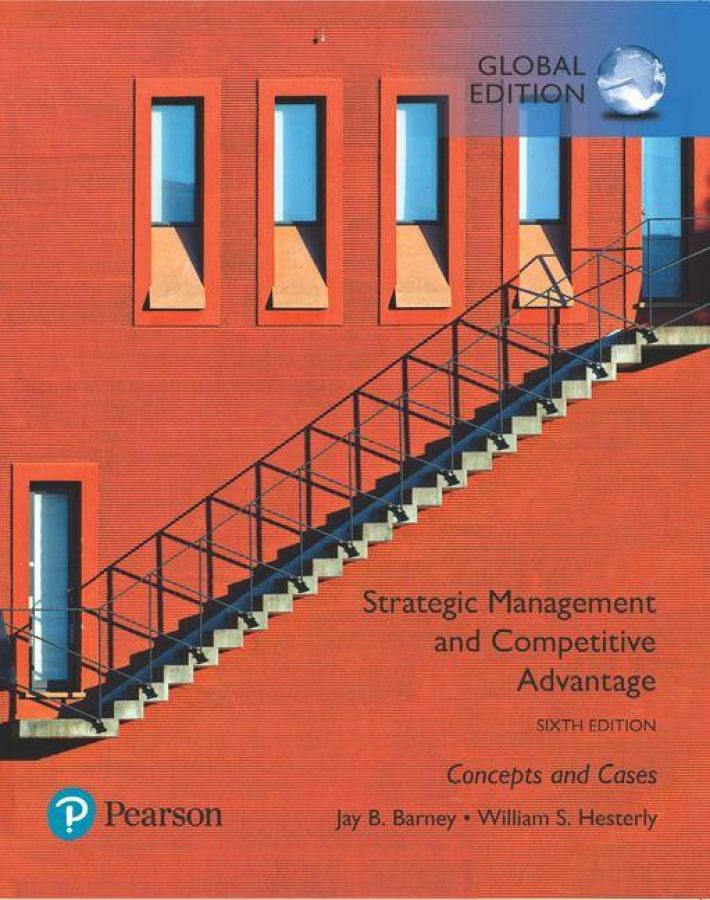 Strategic Management and Competitive Advantage: Concepts and Cases, Global Edition Strategic Management and Competitive Advantage: Concepts and Cases, Global Edition