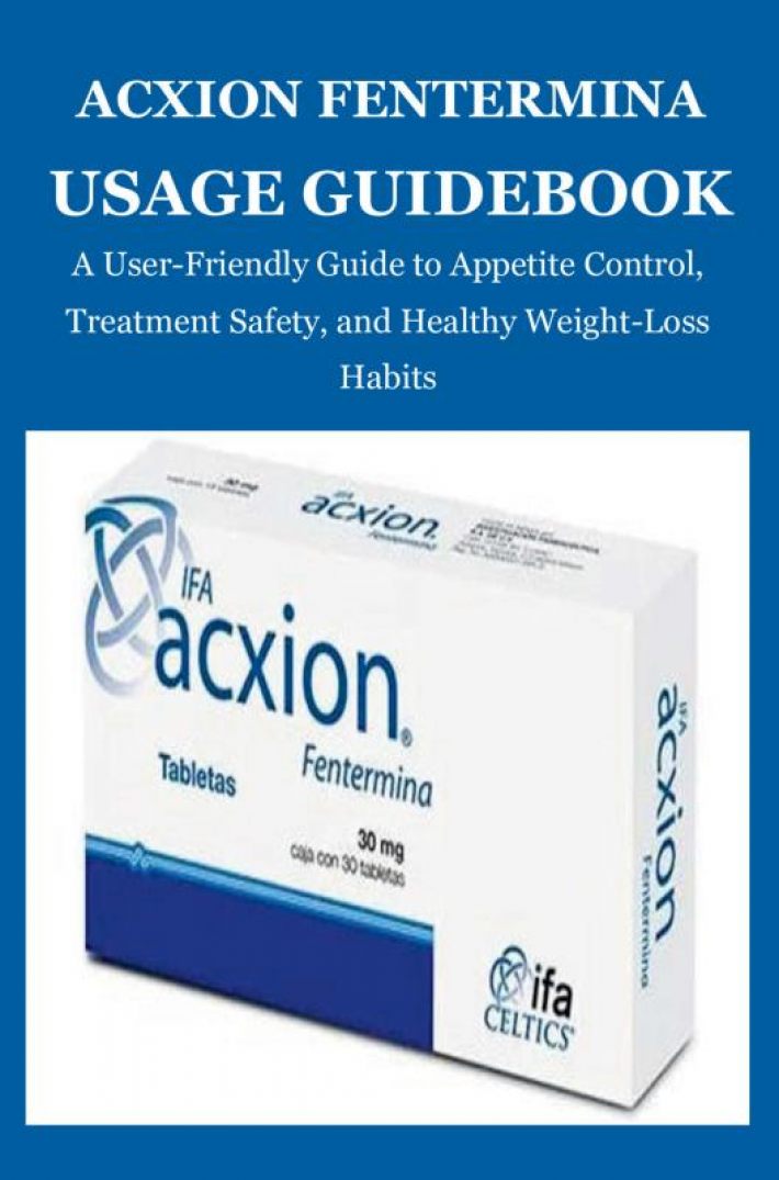 Acxion Fentermina Usage Guidebook