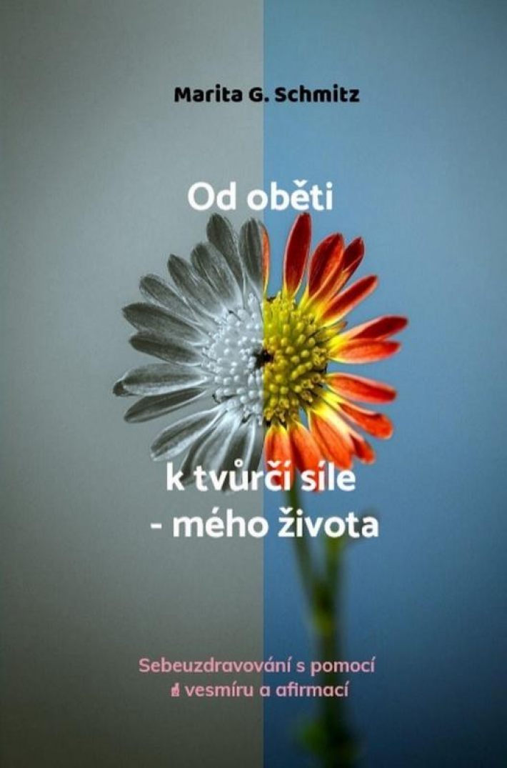 Od oběti k tvůrčí síle - mého života