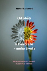 Od oběti k tvůrčí síle - mého života