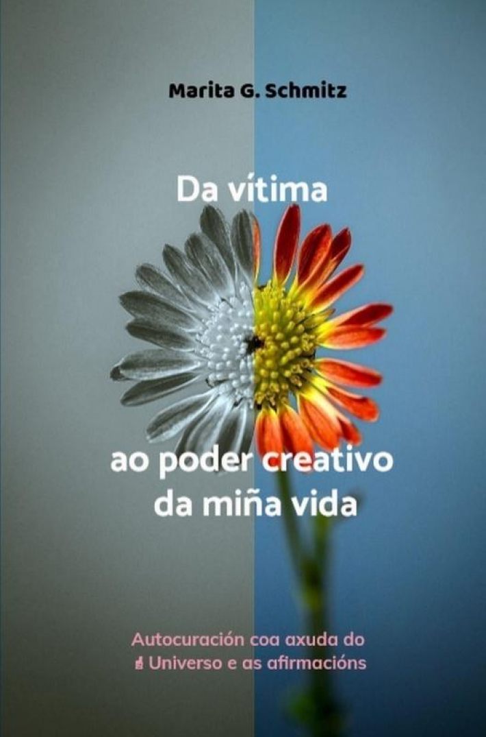 Da vítima ao poder creativo da miña vida