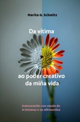 Da vítima ao poder creativo da miña vida