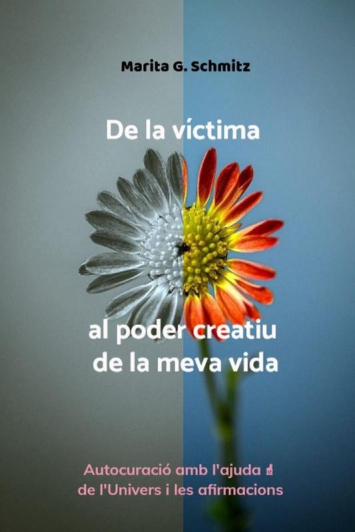 De la víctima al poder creatiu de la meva vida