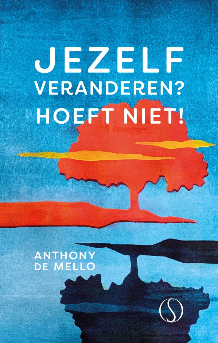 Jezelf veranderen? Hoeft niet!