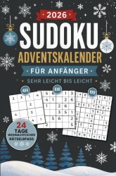 Sudoku Adventskalender für Anfänger - Sehr Leicht bis Leicht: 24 Tage weihnachtlicher Rätselspaß