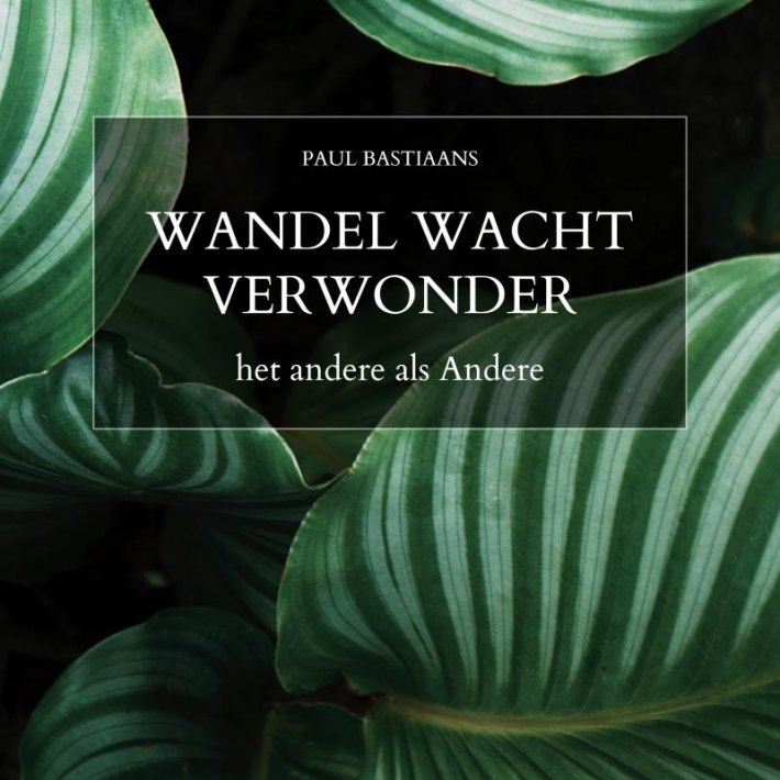 Wandel Wacht Verwonder Wandel Wacht Verwonder