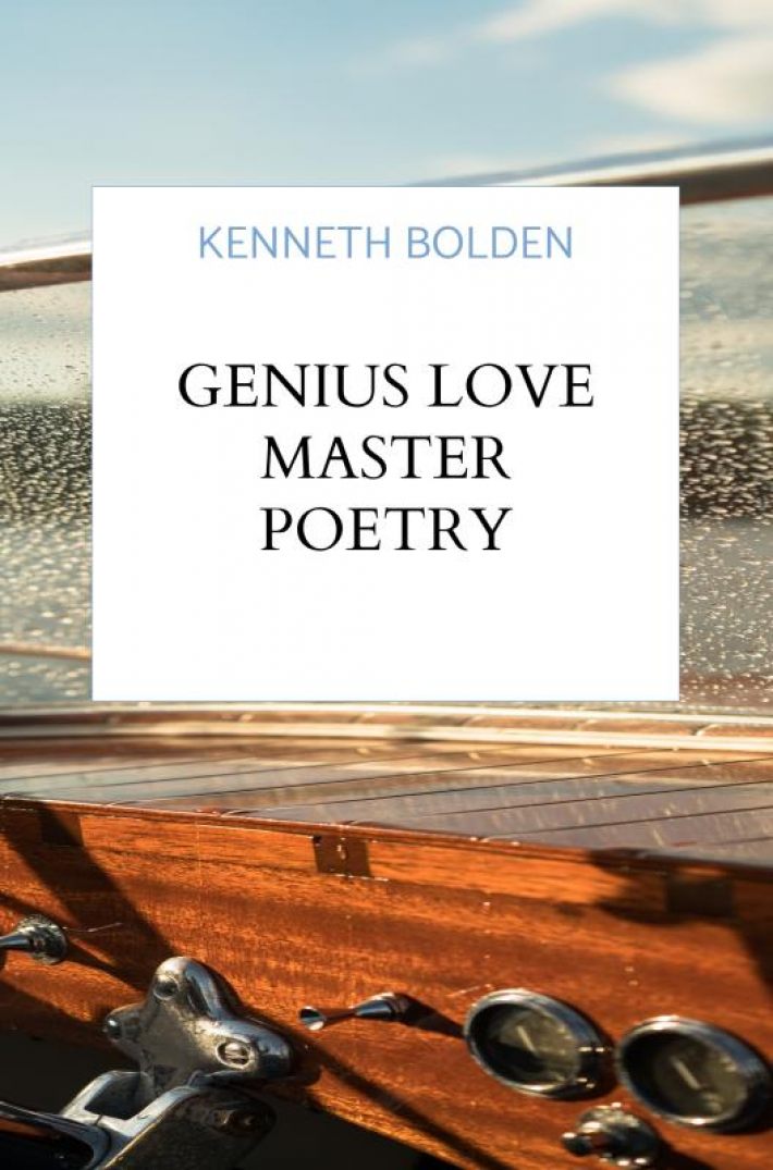 Genius Love Master Poetry Collection By Kenneth D. Bolden