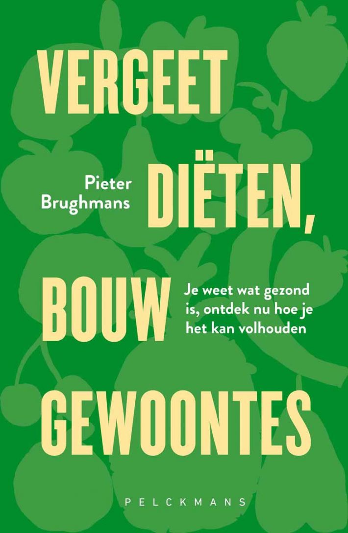 Vergeet diëten, bouw gewoontes