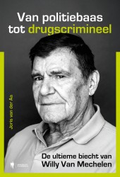 Van politiebaas tot drugscrimineel Van politiebaas tot drugscrimineel
