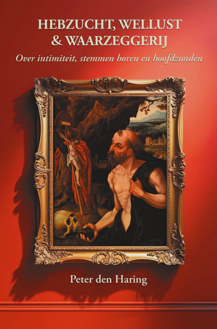 HEBZUCHT, WELLUST & WAARZEGGERIJ of de Kunst van Heling &bullet; HEBZUCHT, WELLUST & WAARZEGGERIJ of de Kunst van Heling