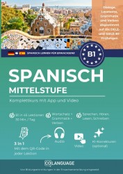 Spanisch lernen B1 Mittelstufe. Komplettkurs mit App und Video