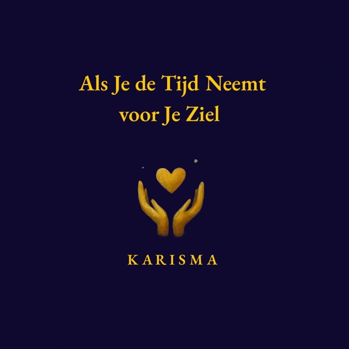Als Je de Tijd Neemt voor Je Ziel Als Je de Tijd Neemt voor Je Ziel