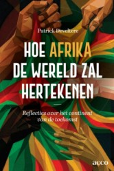 Hoe Afrika de wereld zal hertekenen Hoe Afrika de wereld zal hertekenen