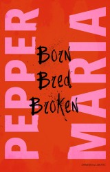 Born, Bred, Broken Born, Bred, Broken