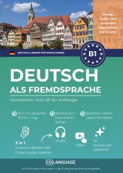 Deutsch als Fremdsprache lernen. Kompletter Kurs B1 für Anfänger