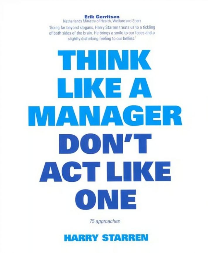 Think like a manager don't act like one