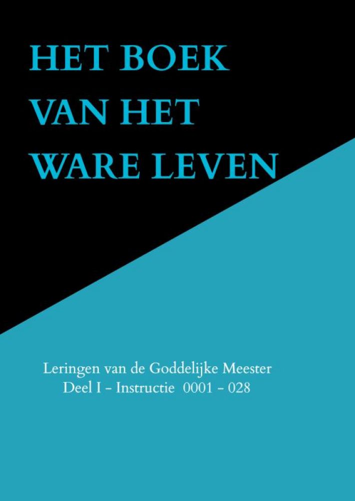 HET BOEK VAN HET WARE LEVEN HET BOEK VAN HET WARE LEVEN