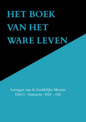 HET BOEK VAN HET WARE LEVEN HET BOEK VAN HET WARE LEVEN