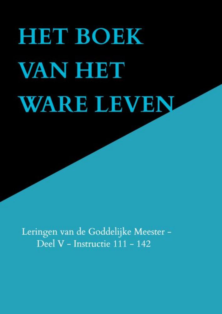 HET BOEK VAN HET WARE LEVEN HET BOEK VAN HET WARE LEVEN