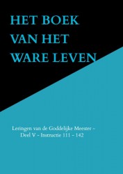 HET BOEK VAN HET WARE LEVEN HET BOEK VAN HET WARE LEVEN