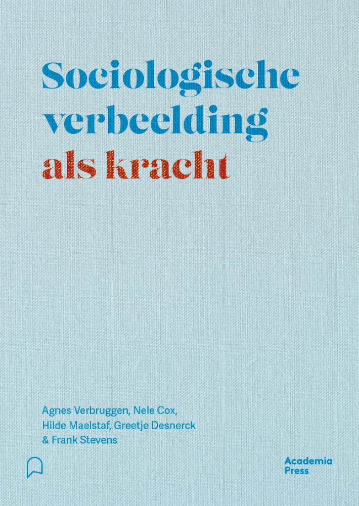 Sociologische verbeelding als kracht Sociologische verbeelding als kracht