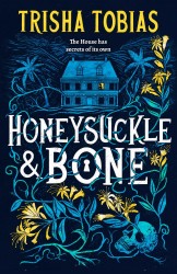 Honeysuckle and Bone Honeysuckle and Bone