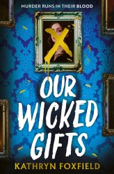 Our Wicked Gifts Our Wicked Gifts